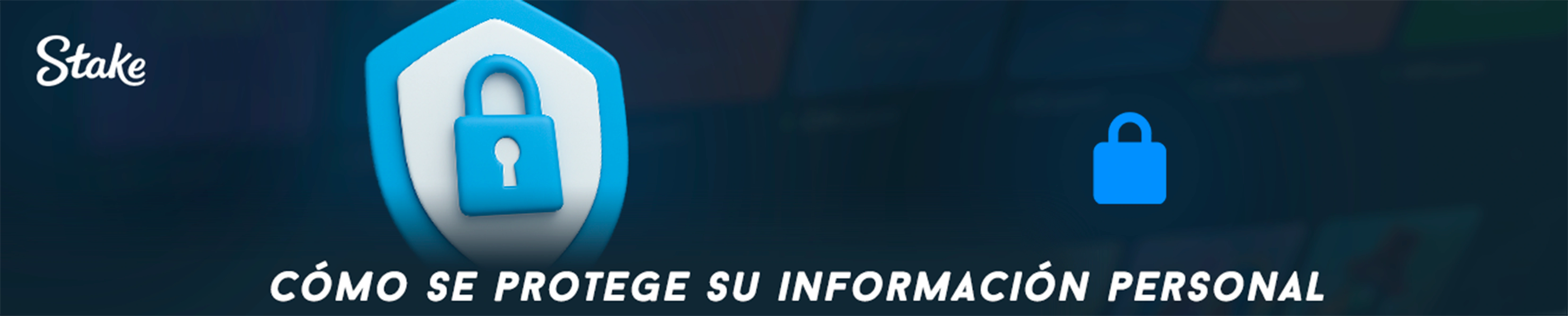 Cómo se protege tu información en Stake